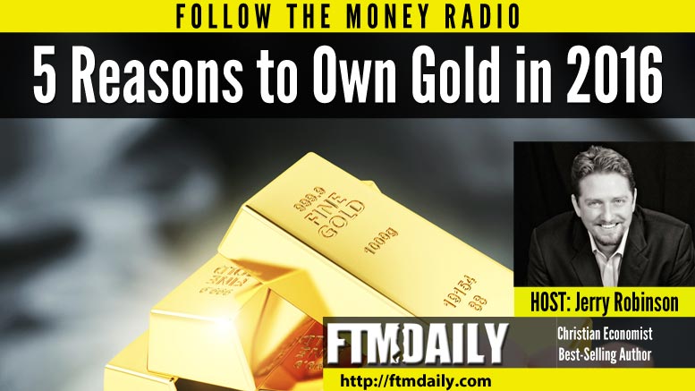 PODCAST: 5 Reasons To Own Gold In 2016