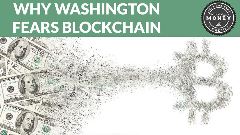 Why Washington Fears Blockchain