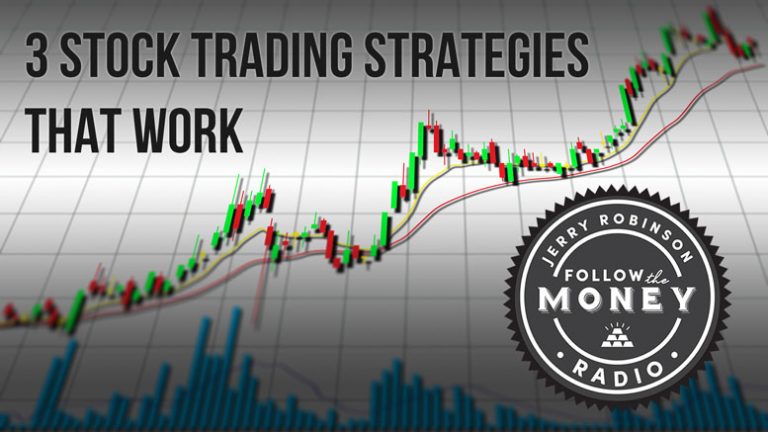 PODCAST: 3 Stock Trading Strategies That Work Followthemoney.com