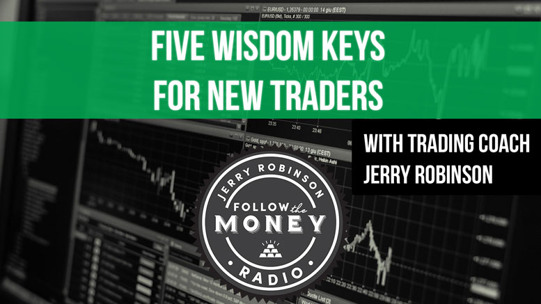 Five Wisdom Keys for New Traders