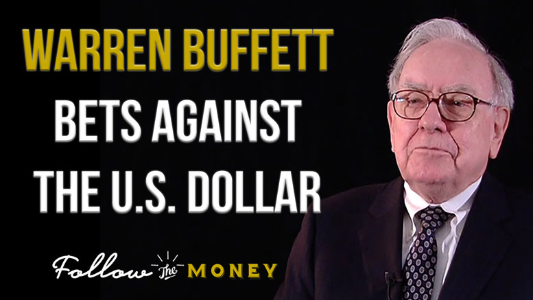 Warren Buffett Bets Against The U.S. Dollar