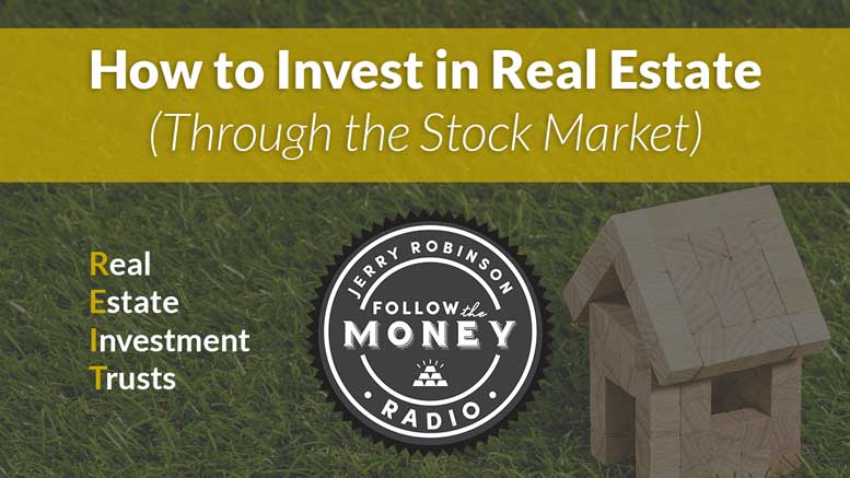 Investing In Real Estate (Through the Stock Market)