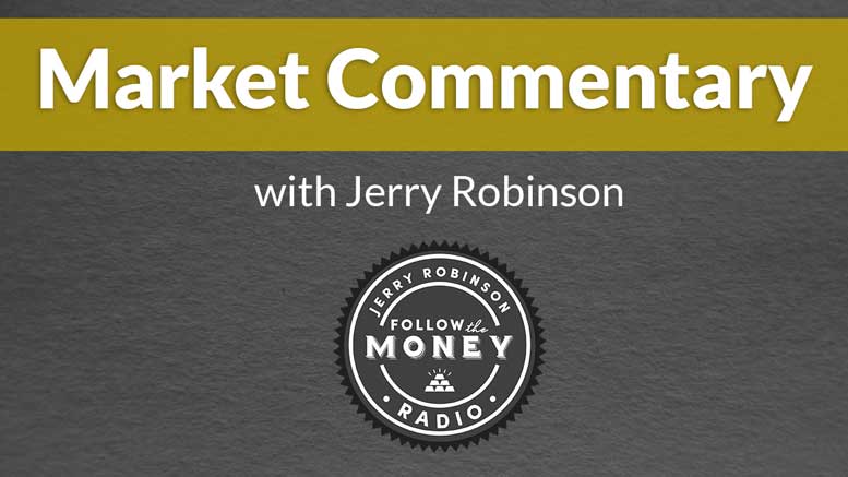 Market Commentary w/ Jerry Robinson