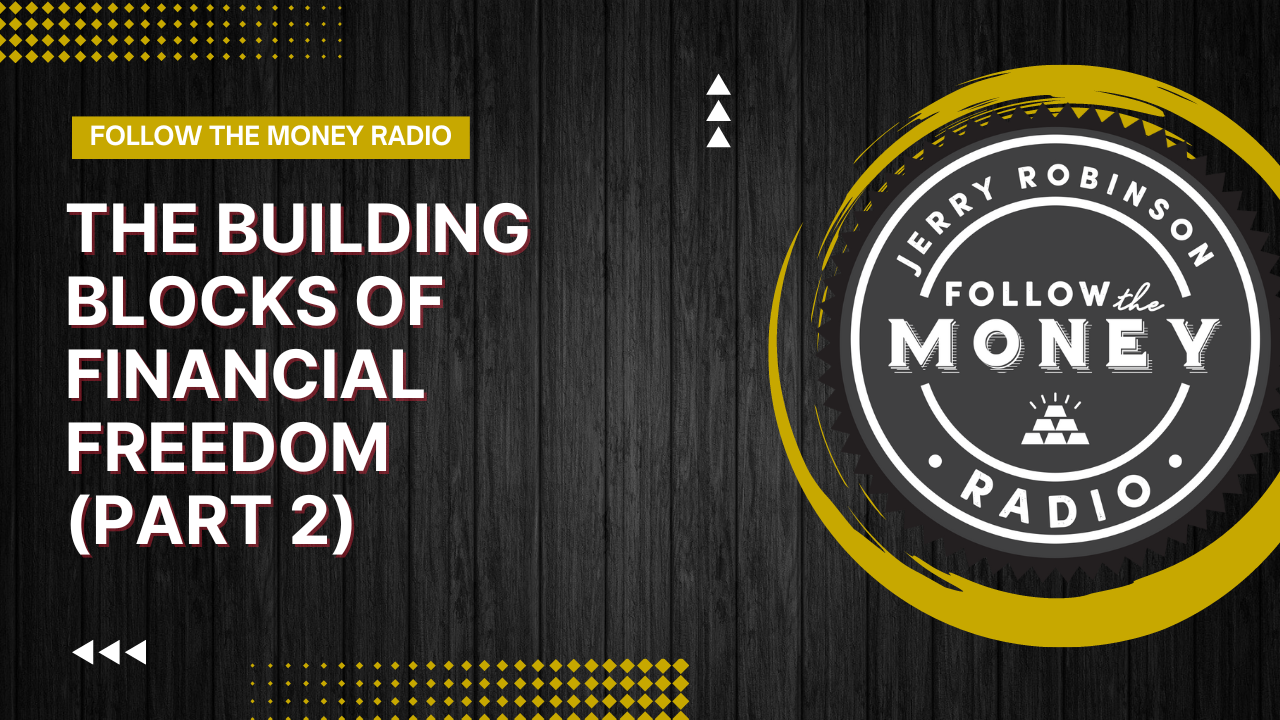 The Building Blocks of Financial Freedom (Part 2)