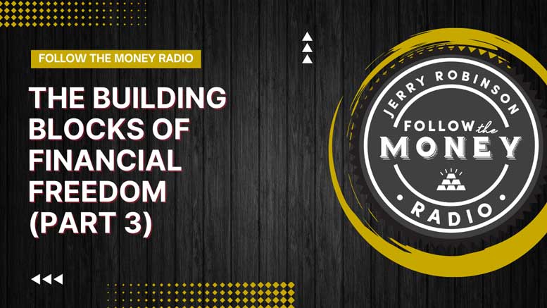 PODCAST: The Building Blocks of Financial Freedom (Part 3)