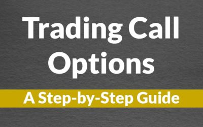 Trading Call Options: A Step-By-Step Guide