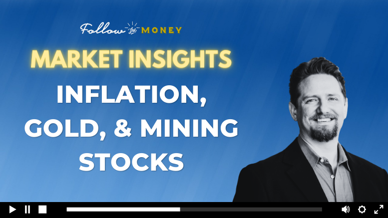 VIDEO: Inflation, Gold Rally, Mining Stocks, and Crypto