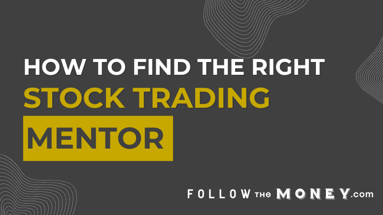 How to Find the Right Stock Trading Mentor: What to Look For and Why It Matters