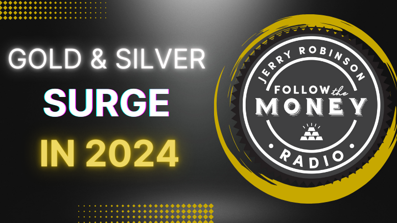 PODCAST: Gold and Silver Surge in 2024