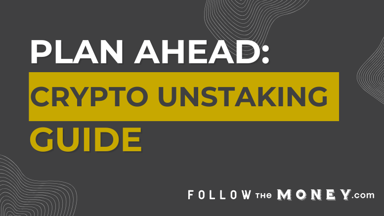 Plan Ahead for Profit-Taking: A Crypto Unstaking Guide