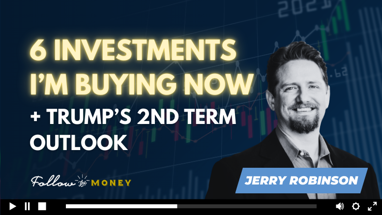 6 Investments I’m Buying Now + Trump’s Second Term Outlook