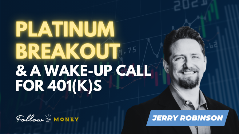 VIDEO: Platinum Breakout and a Wake-Up Call for 401(k)s
