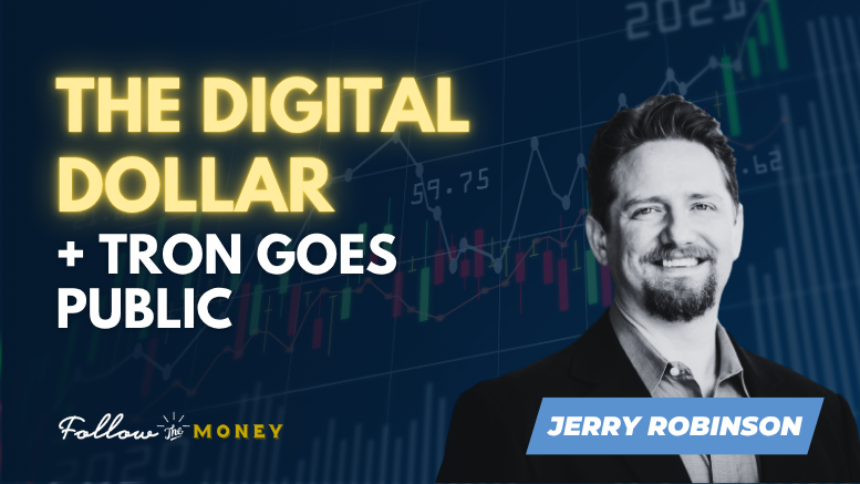VIDEO: The Digital Dollar + Tron Goes Public