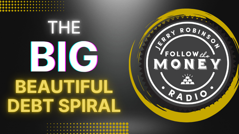 PODCAST: The Big, Beautiful Debt Spiral