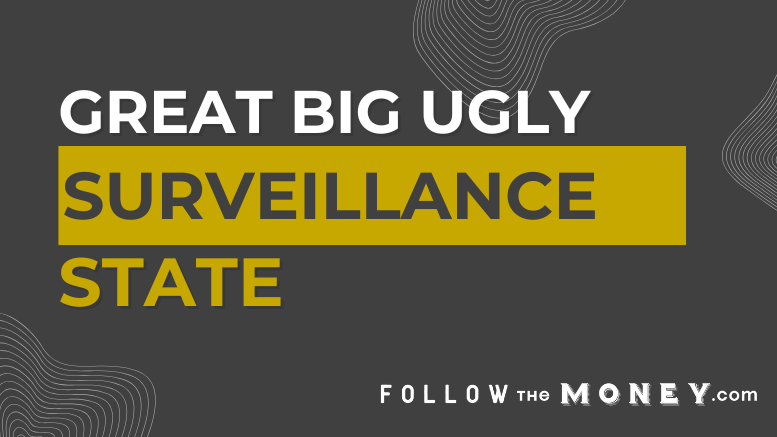 Great Big Ugly Surveillance State
