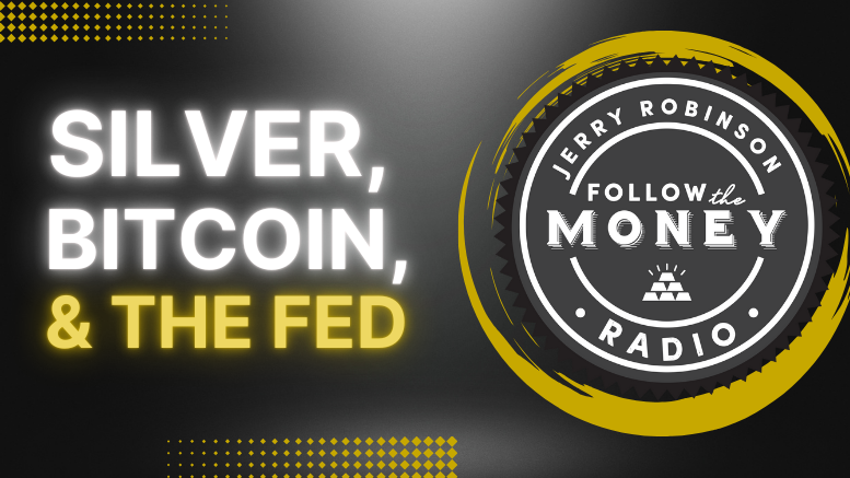 PODCAST: Silver, Bitcoin, and the Fed