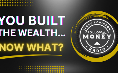 PODCAST: You Built the Wealth… Now What?