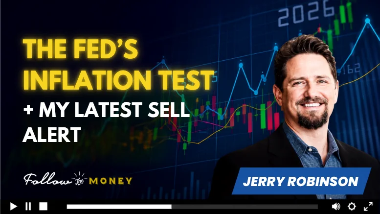 VIDEO: The Fed’s Inflation Test + My Latest Sell Alert